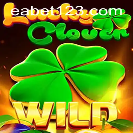 Discover the Thrills of LuckyClover: A New Gaming Experience with EA BET