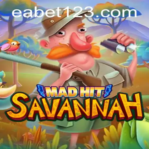 An In-Depth Look at MadHitSavannah: A Thrilling Adventure Combined with EA BET
